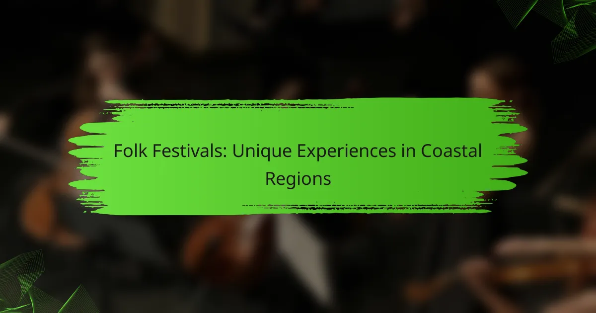 Folk Festivals: Unique Experiences in Coastal Regions