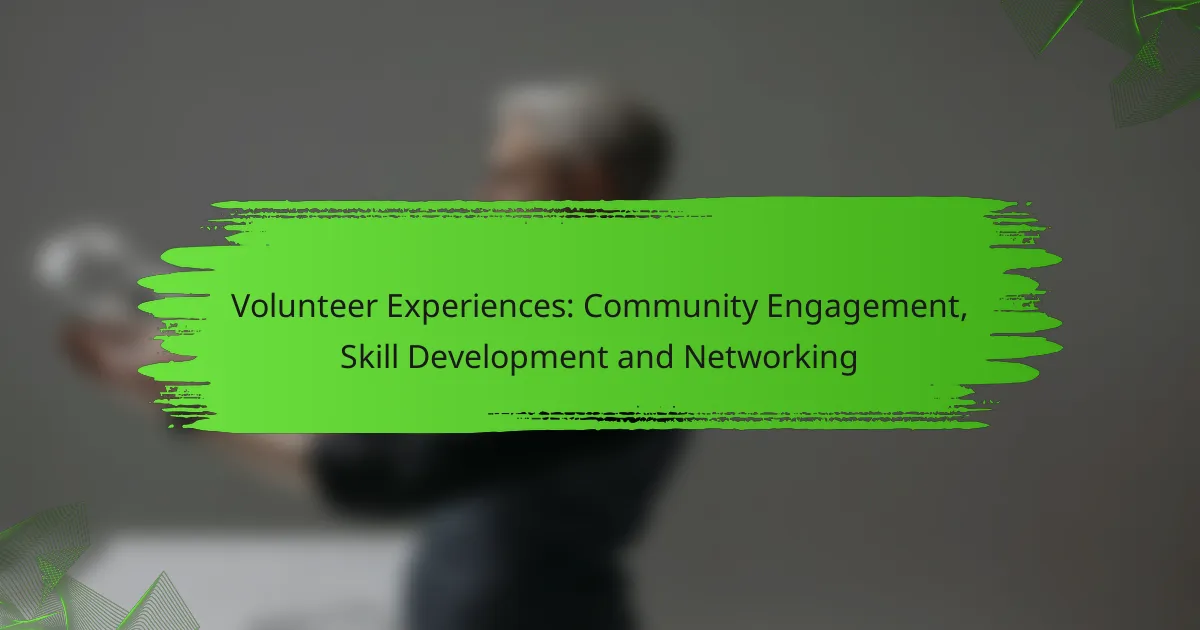 Volunteer Experiences: Community Engagement, Skill Development and Networking