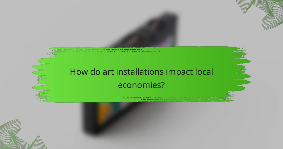 How do art installations impact local economies?