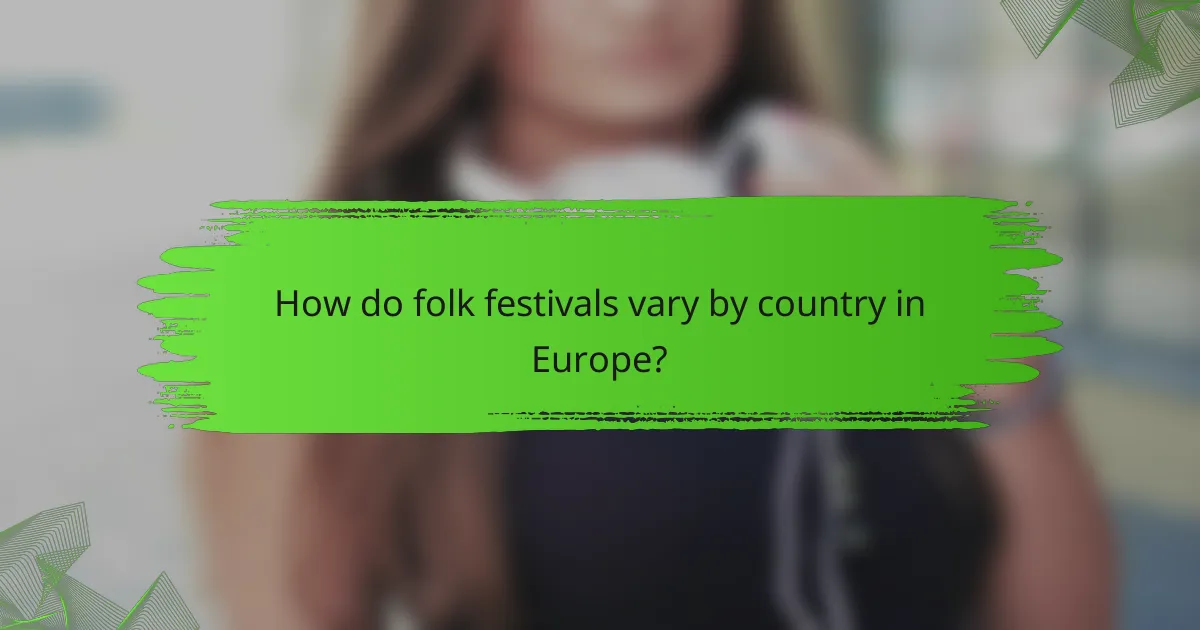 How do folk festivals vary by country in Europe?