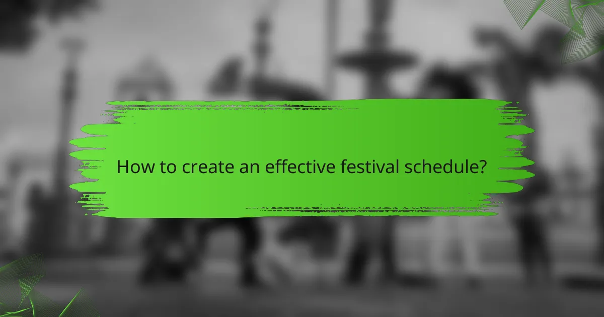 How to create an effective festival schedule?