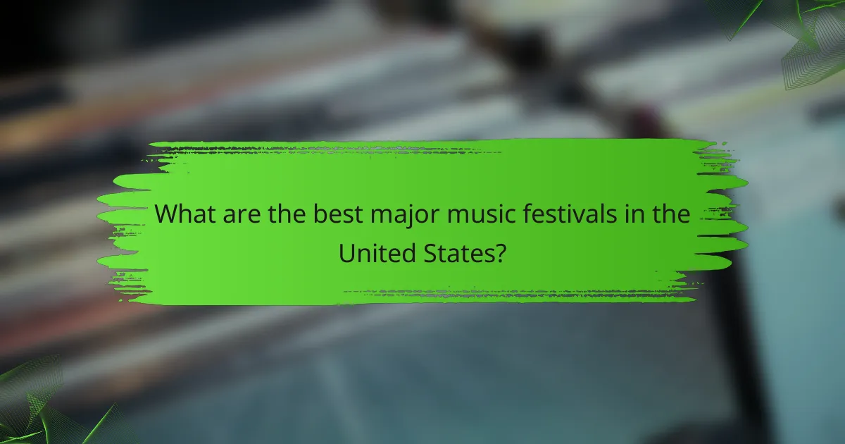What are the best major music festivals in the United States?