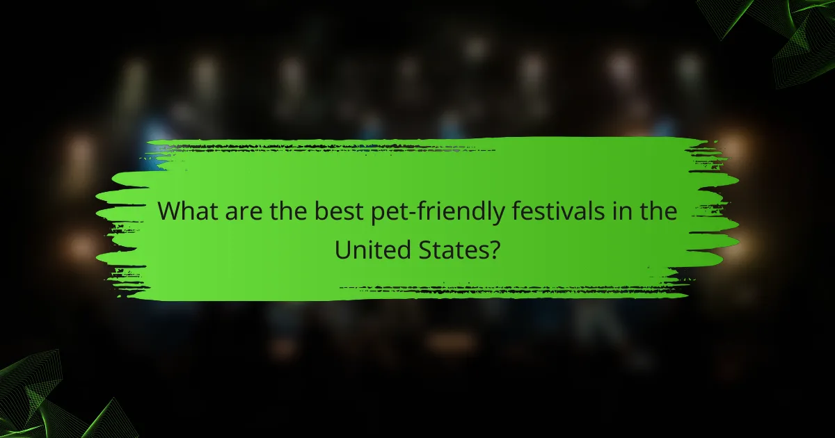 What are the best pet-friendly festivals in the United States?
