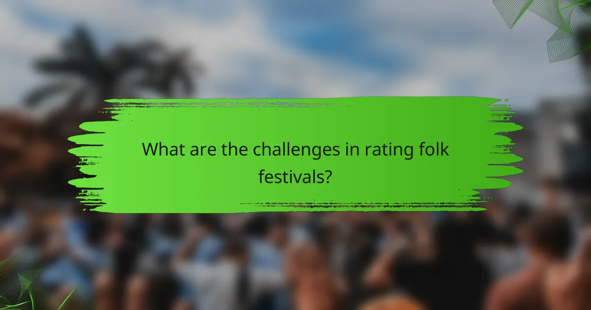 What are the challenges in rating folk festivals?