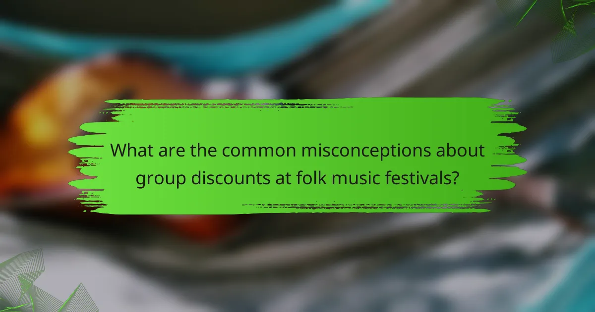 What are the common misconceptions about group discounts at folk music festivals?
