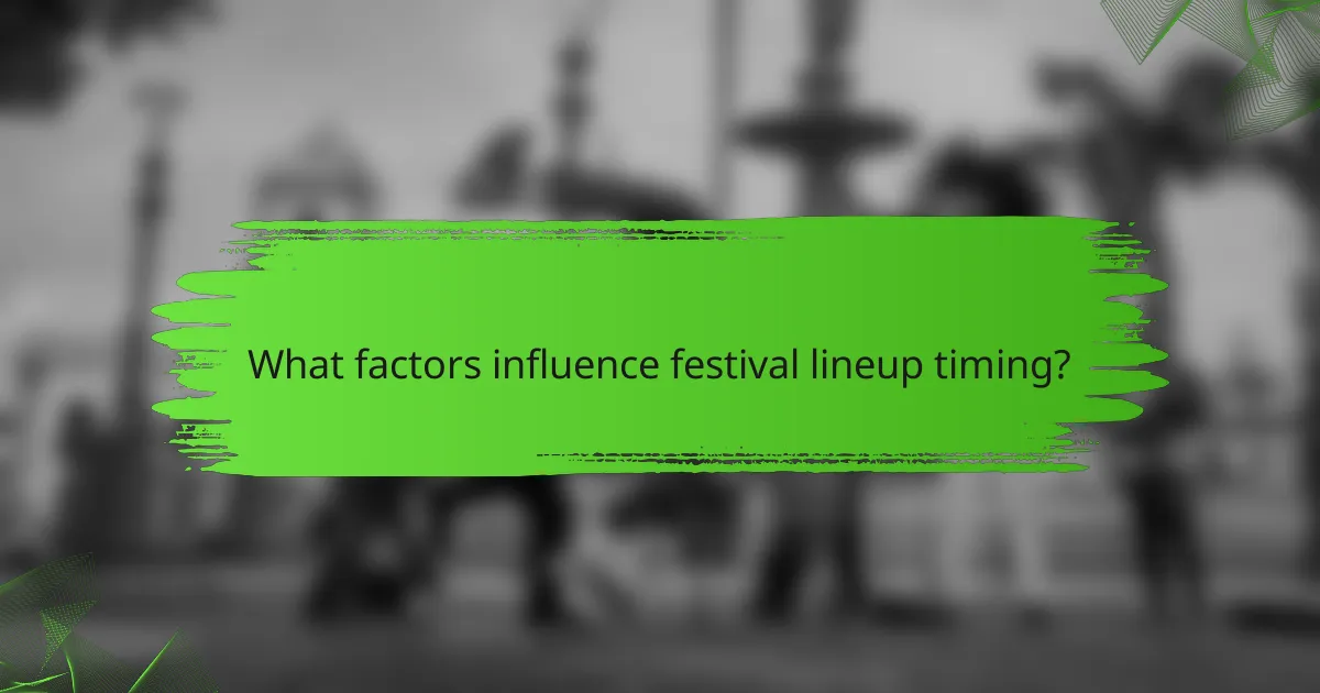 What factors influence festival lineup timing?