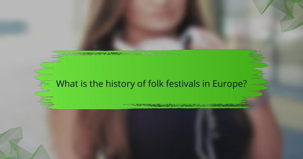 What is the history of folk festivals in Europe?