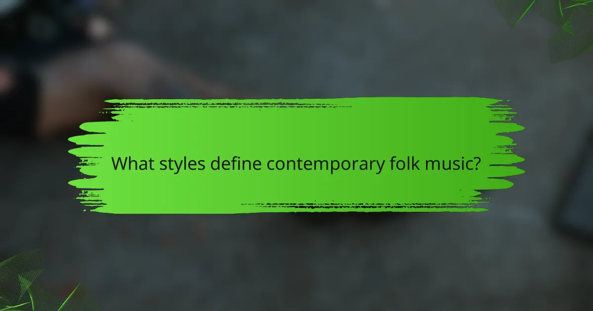 What styles define contemporary folk music?