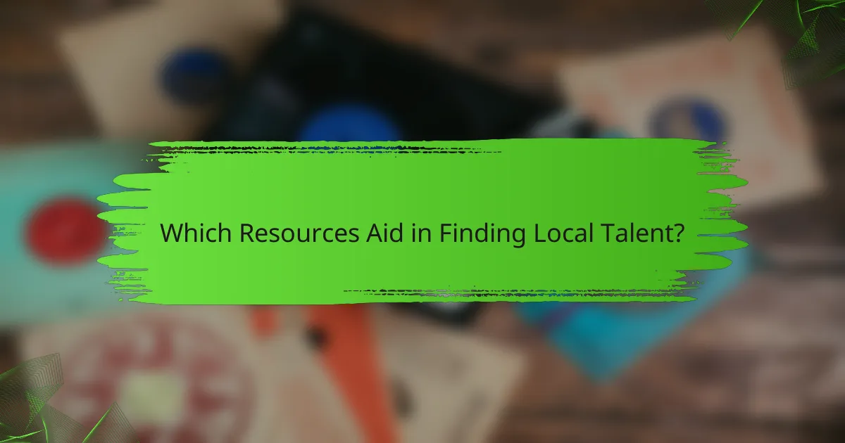 Which Resources Aid in Finding Local Talent?